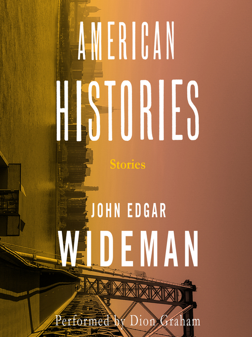 Title details for American Histories by John Edgar Wideman - Available
